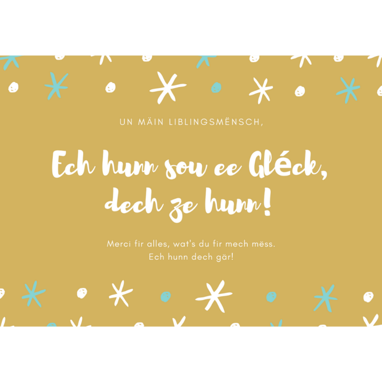 Grußkarte Nr. 1 - "Ech hun sou ee Gléck dech ze hun"
