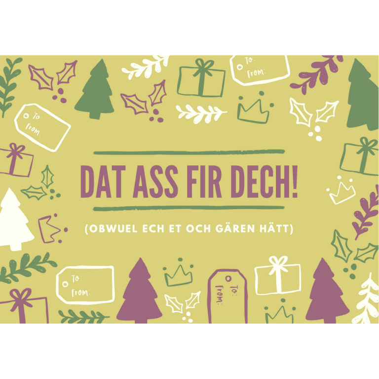 Grußkarte Nr. 2 - "Dat ass fir dech!"